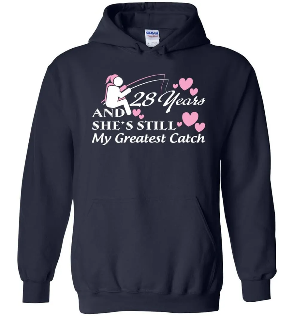 28 Years Anniversary She Still My Greatest Catch Hoodie