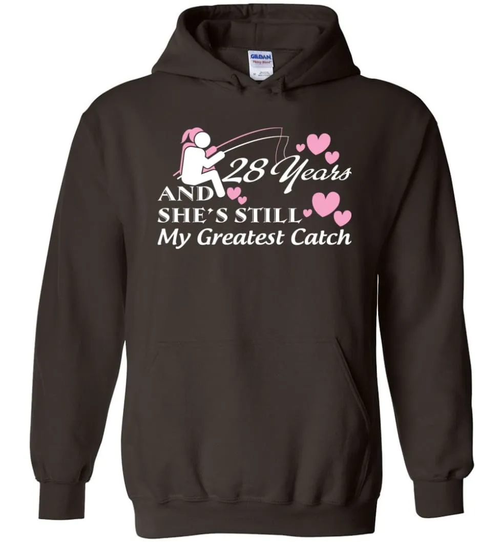 28 Years Anniversary She Still My Greatest Catch Hoodie