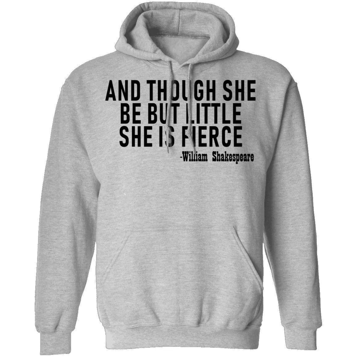 And Though She Be But Little She Is Fierce T-Shirt