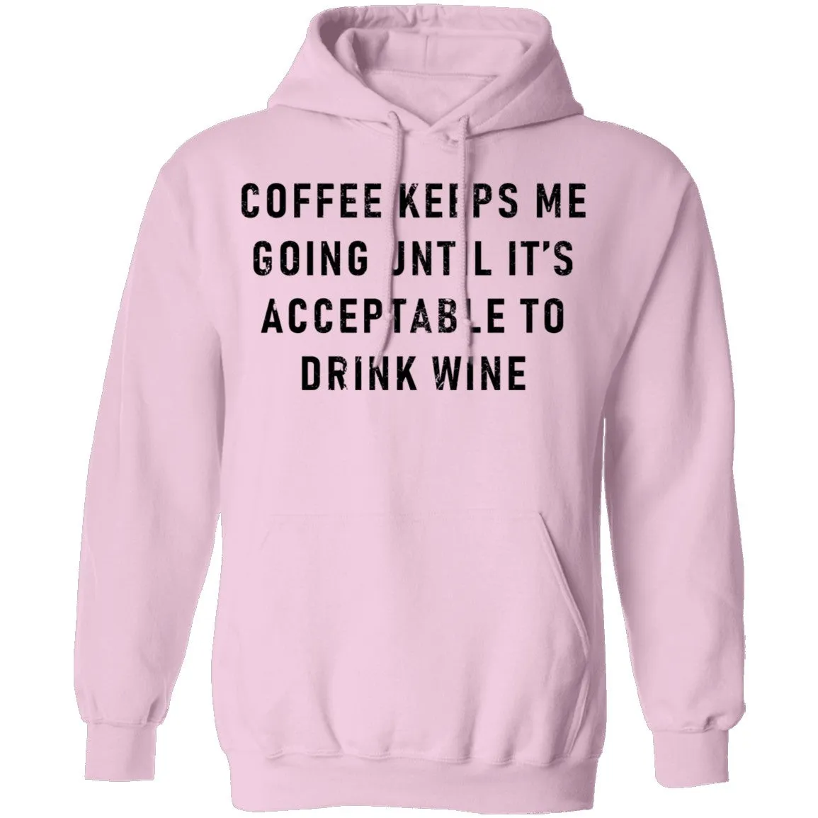 Coffee Keeps Me Going Until It's Acceptable To Drink Wine T-Shirt