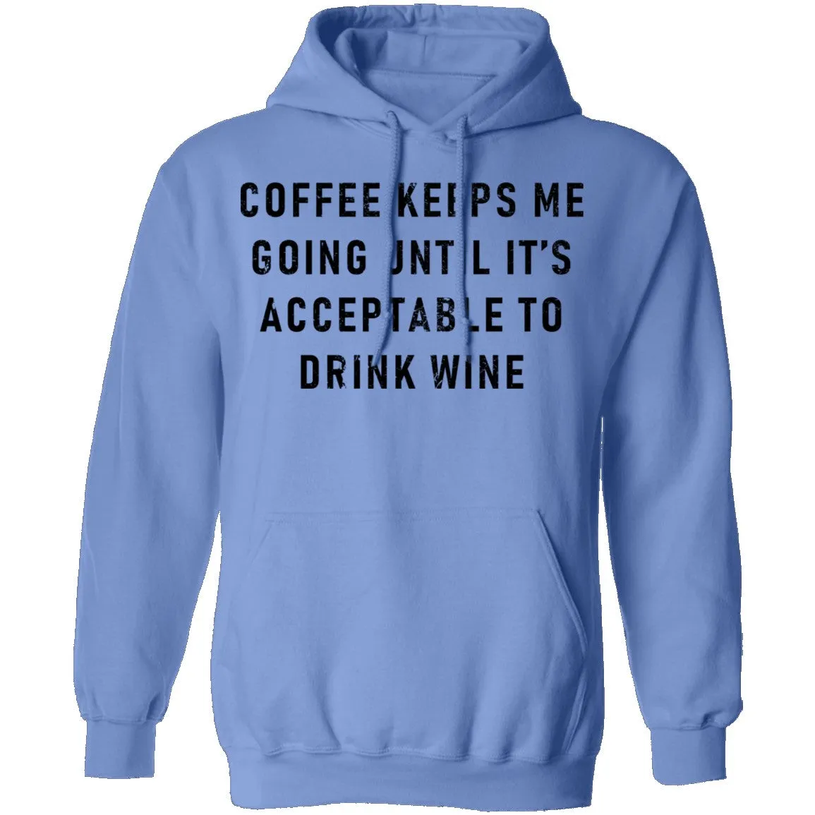 Coffee Keeps Me Going Until It's Acceptable To Drink Wine T-Shirt