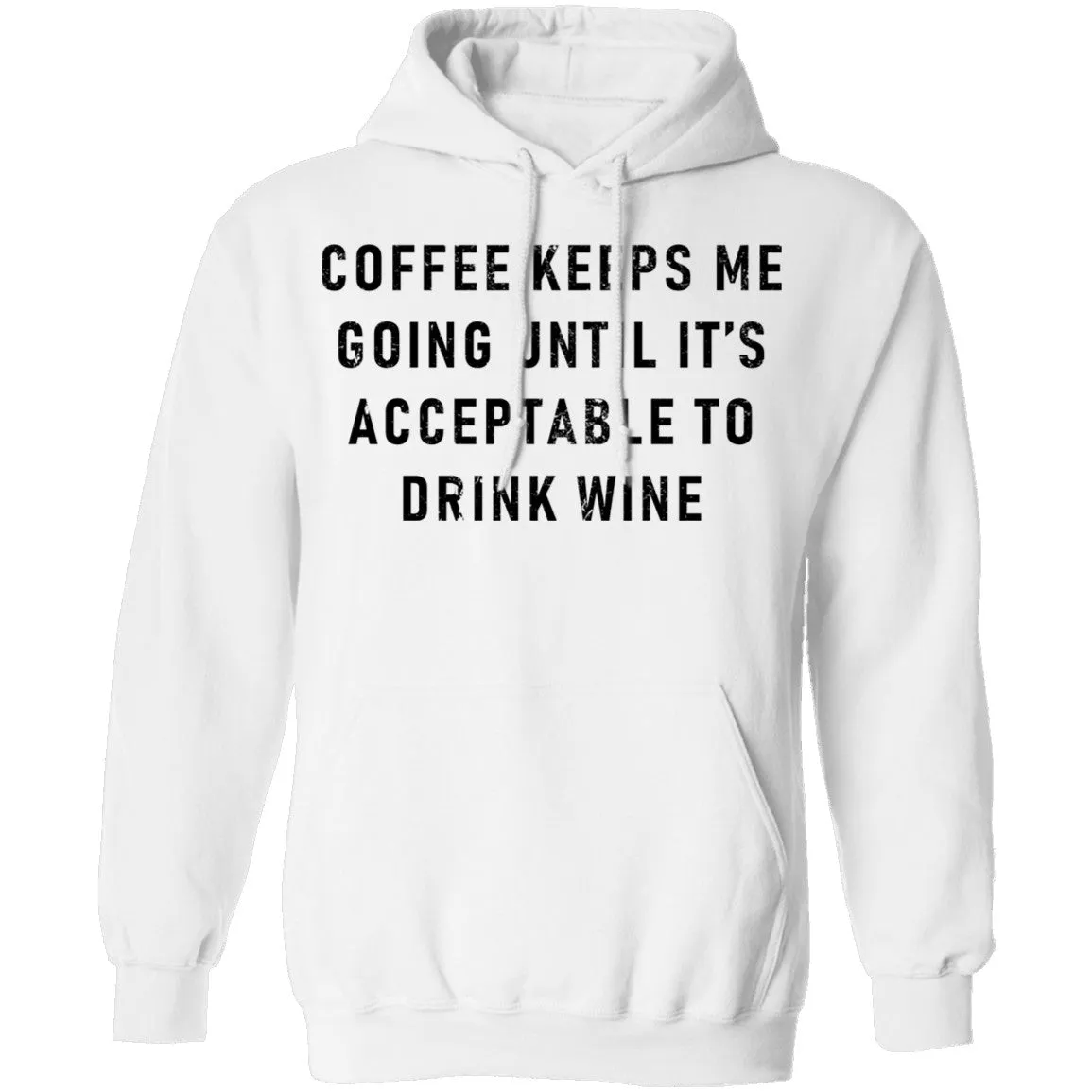 Coffee Keeps Me Going Until It's Acceptable To Drink Wine T-Shirt