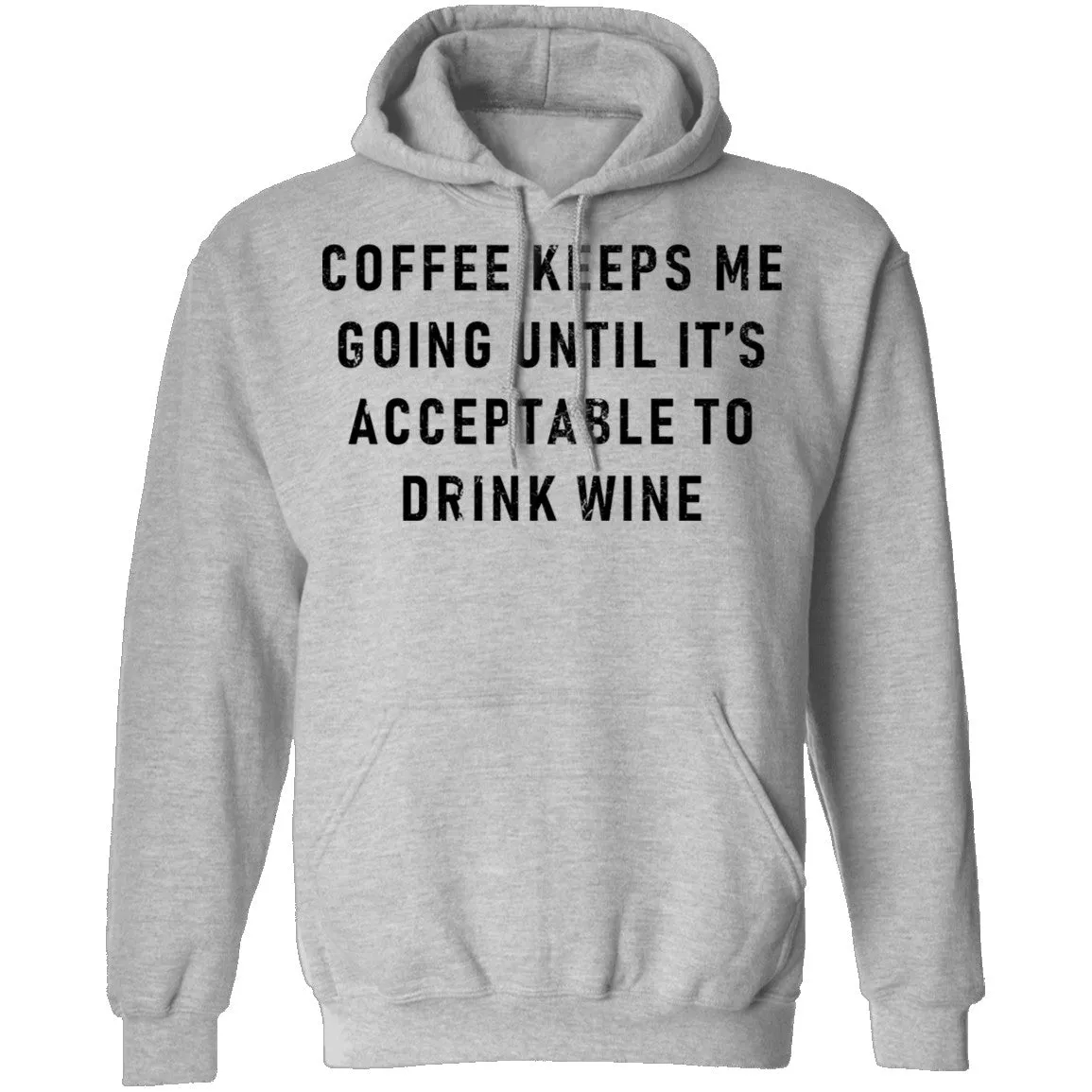 Coffee Keeps Me Going Until It's Acceptable To Drink Wine T-Shirt