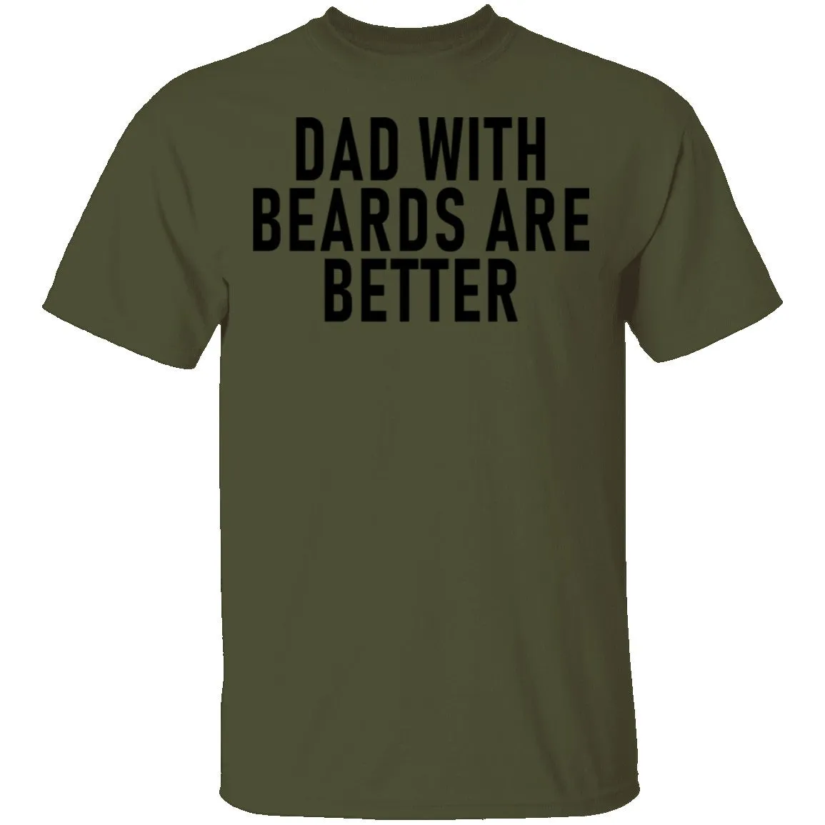 Dads With Beards Are Better T-Shirt