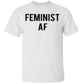 Feminist Af T-Shirt