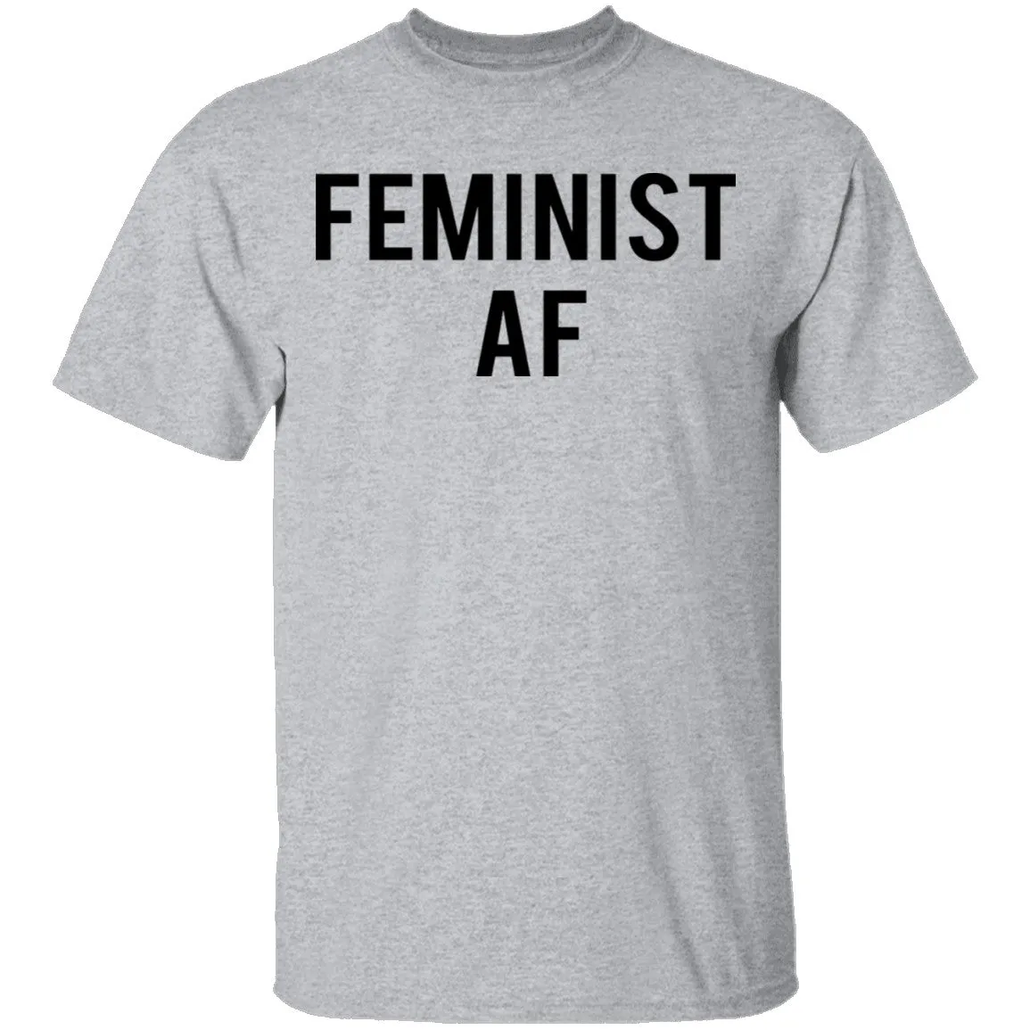 Feminist Af T-Shirt