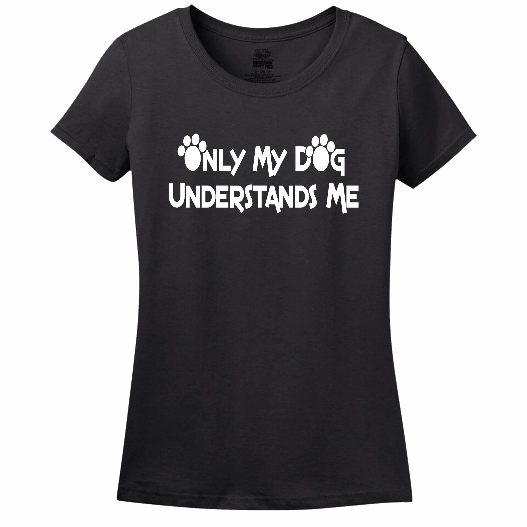 Only My Dog Understands Me Women's T-Shirt