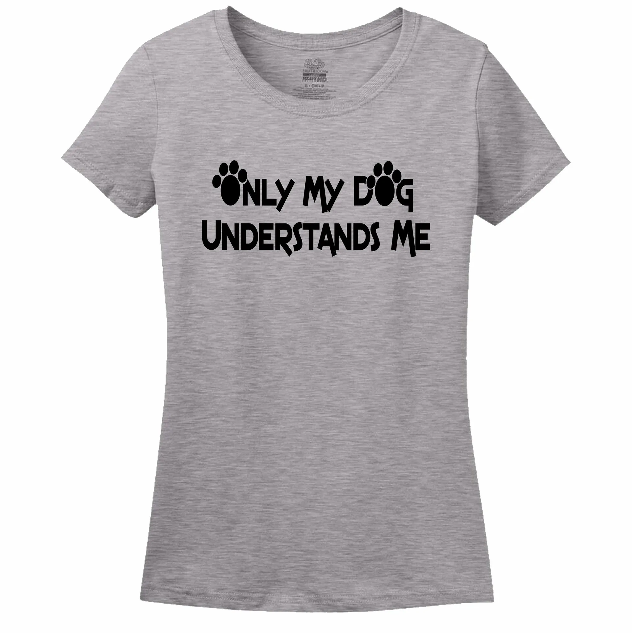 Only My Dog Understands Me Women's T-Shirt