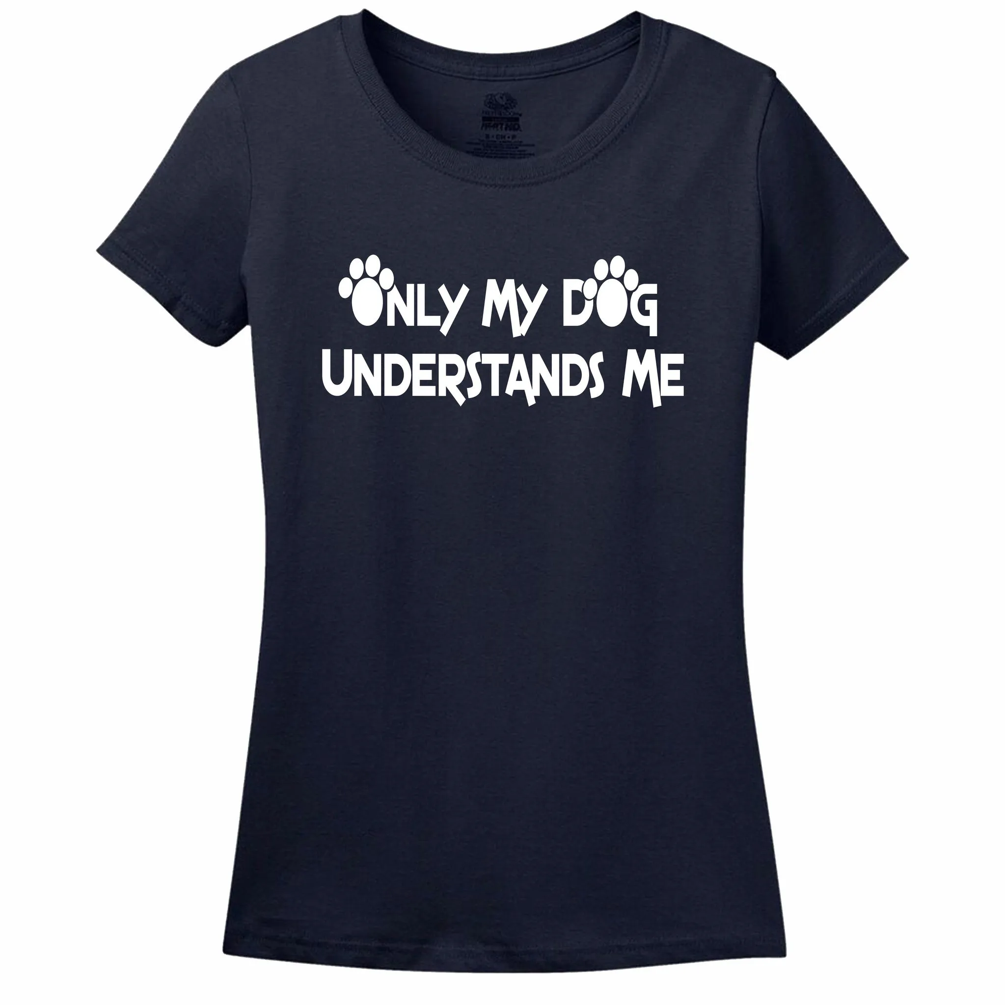 Only My Dog Understands Me Women's T-Shirt