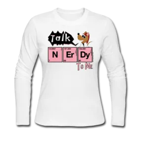 "Talk Nerdy to Me" - Women's Long Sleeve T-Shirt