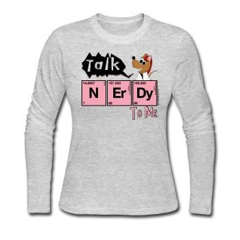 "Talk Nerdy to Me" - Women's Long Sleeve T-Shirt