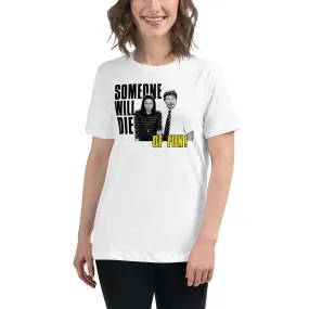 Someone Will Die Of Fun - Women's T-Shirt