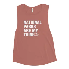 Women's National Parks Are My Thing Muscle Tank Top